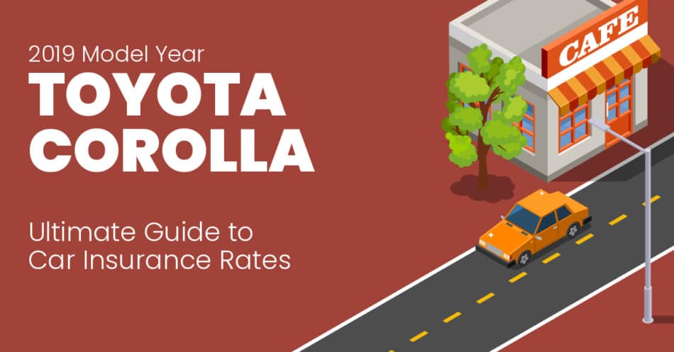 2019 Toyota Corolla Insurance: Cheap or Expensive?