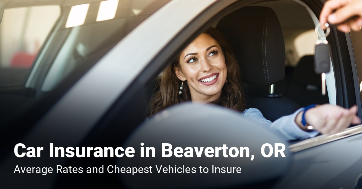 Beaverton, OR, car insurance cost and cheapest vehicles to insure