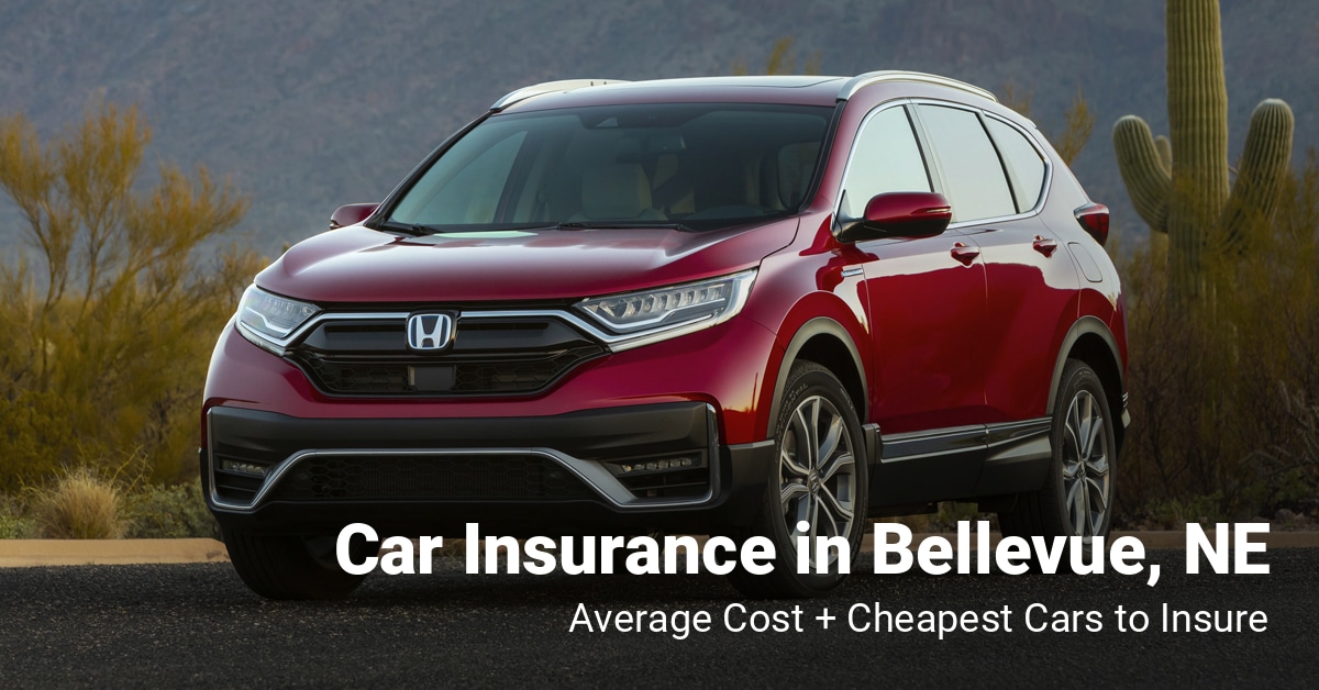 Bellevue, NE, car insurance cost and cheapest vehicles to insure