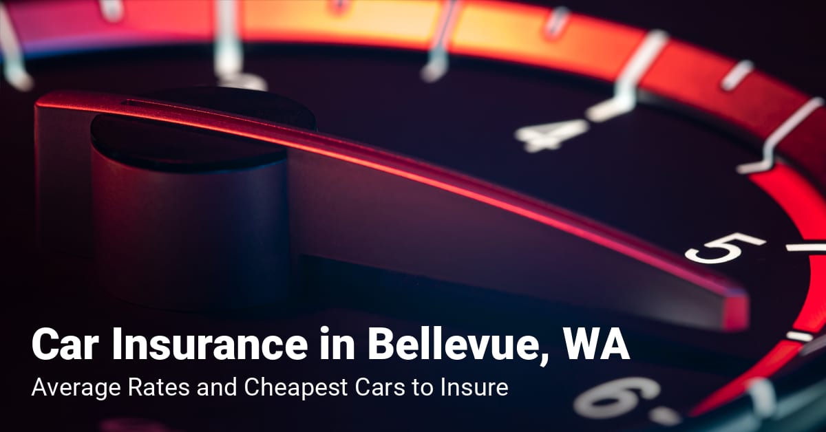 Bellevue, WA, car insurance cost and cheapest vehicles to insure
