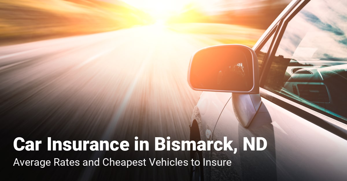 Bismarck, ND, car insurance cost and cheapest vehicles to insure