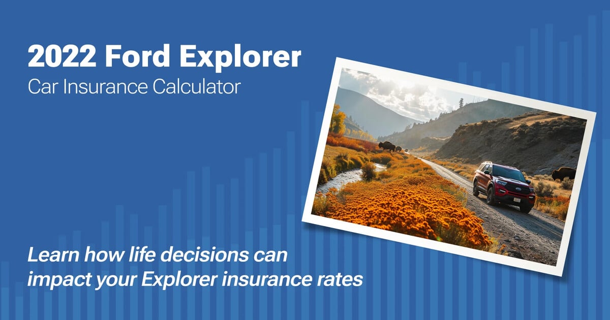 2022 Ford Explorer Car Insurance Calculator Get Rates and Save