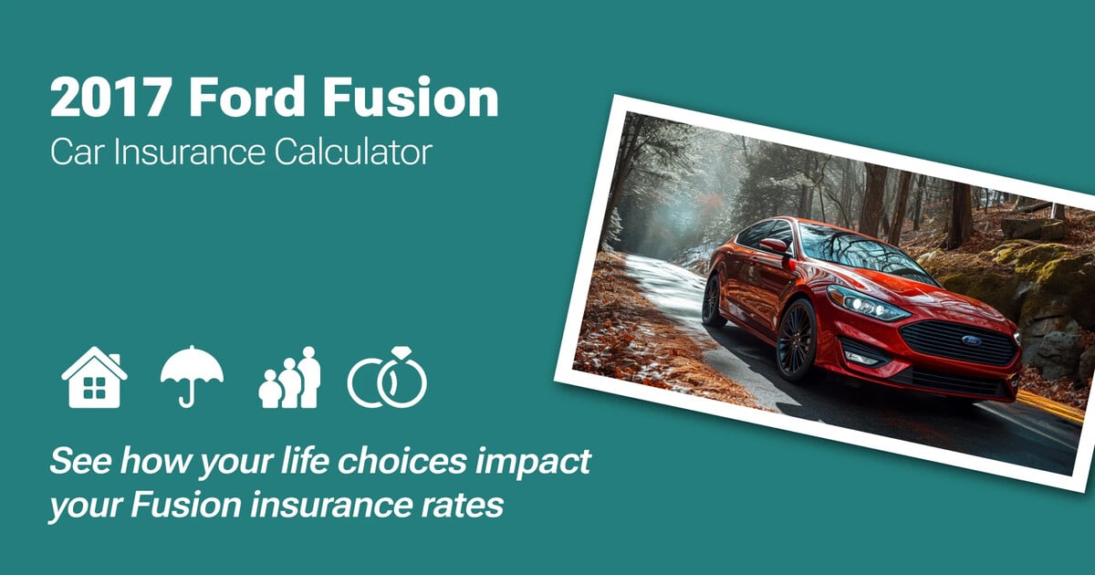 2017 Ford Fusion Car Insurance Calculator with Rate Insights