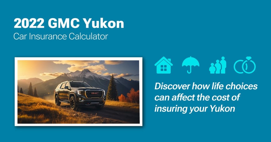 2022 GMC Yukon car insurance calculator image