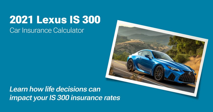2021 Lexus IS 300 car insurance calculator image