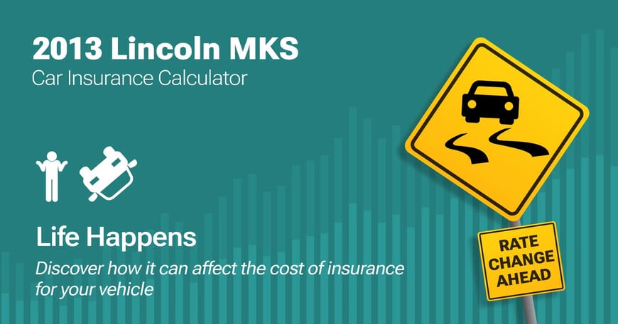 2013 Lincoln MKS car insurance calculator image