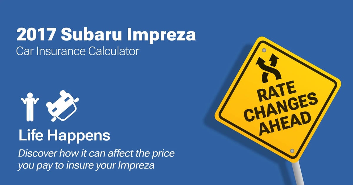 Subaru Wrx Insurance Rates 2017 Subaru Impreza Car Insurance Calculator