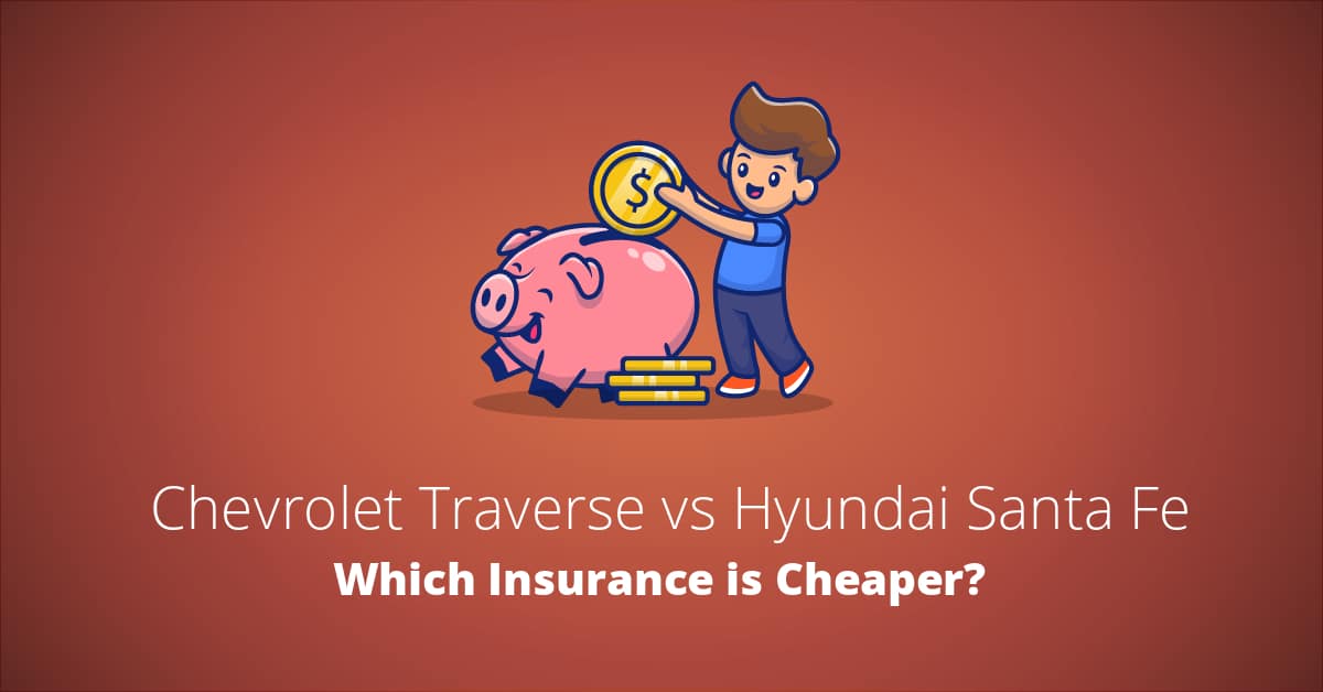Chevrolet Traverse vs Hyundai Santa Fe insurance comparison illustration