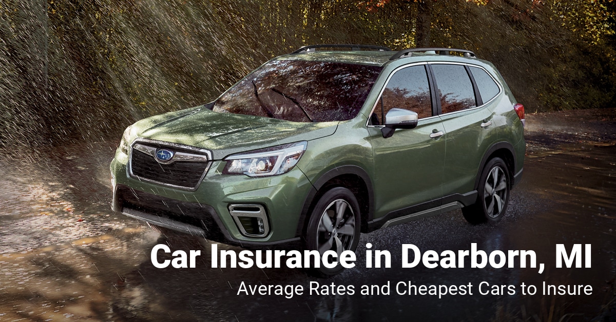 Dearborn, MI, car insurance cost and cheapest vehicles to insure