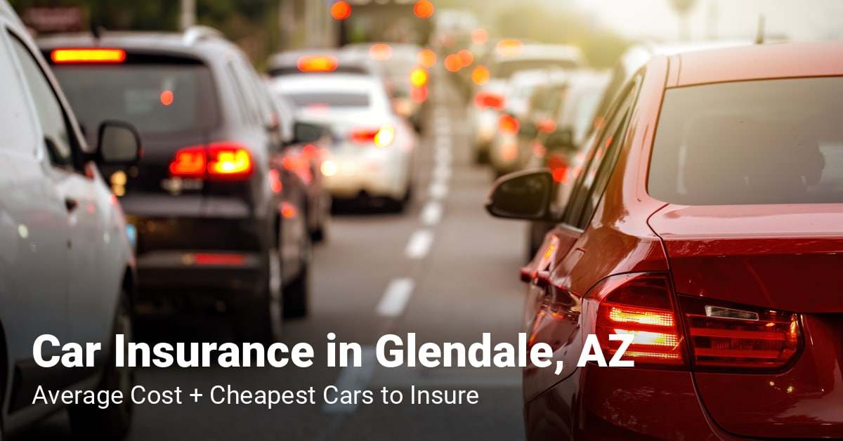 Glendale, AZ, car insurance cost and cheapest vehicles to insure