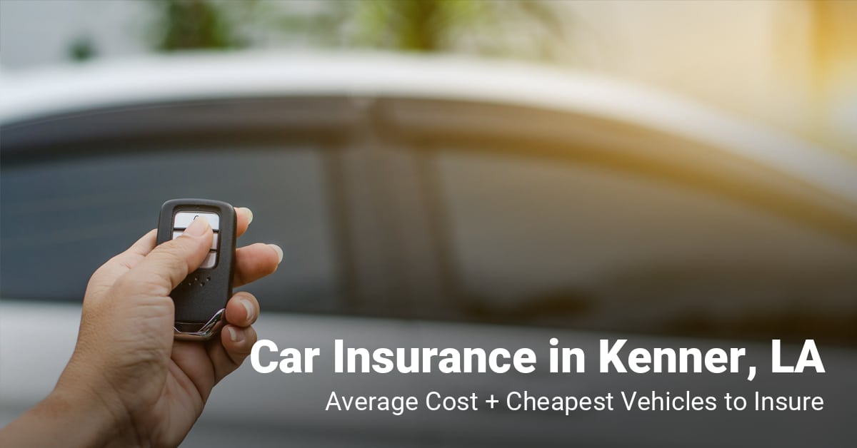 Kenner, LA, car insurance cost and cheapest vehicles to insure