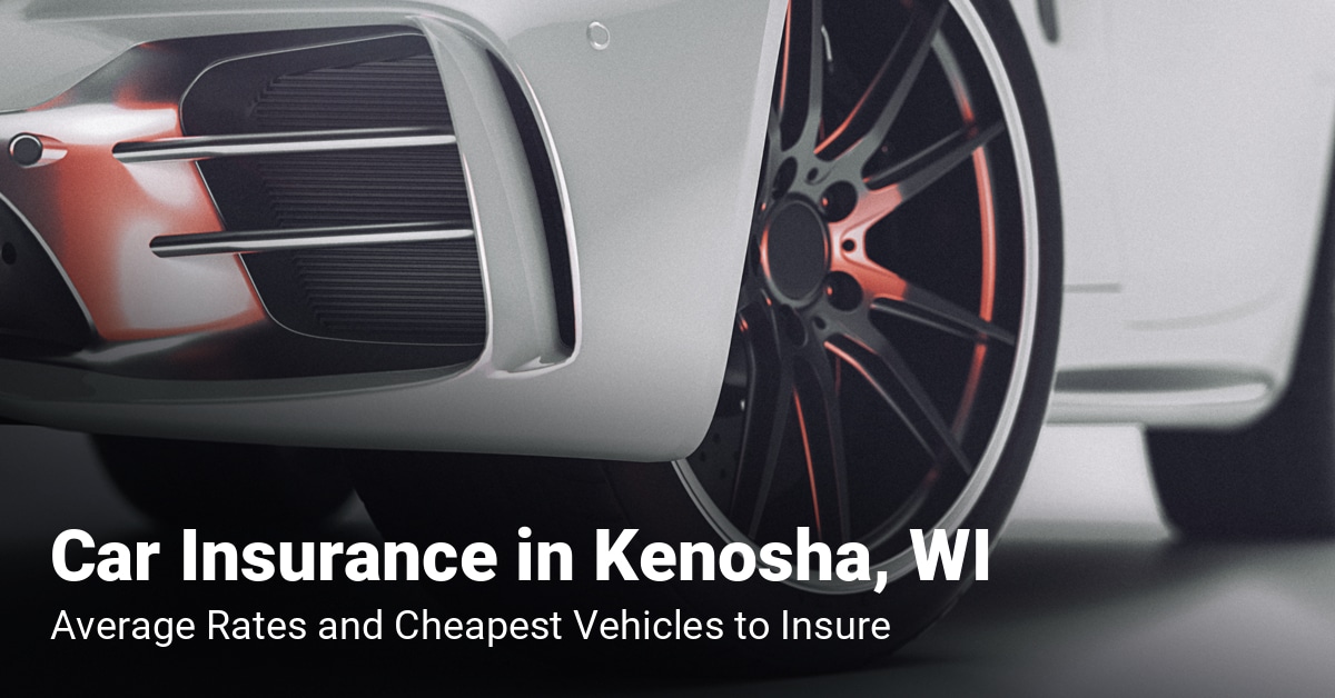 Kenosha, WI, car insurance cost and cheapest vehicles to insure