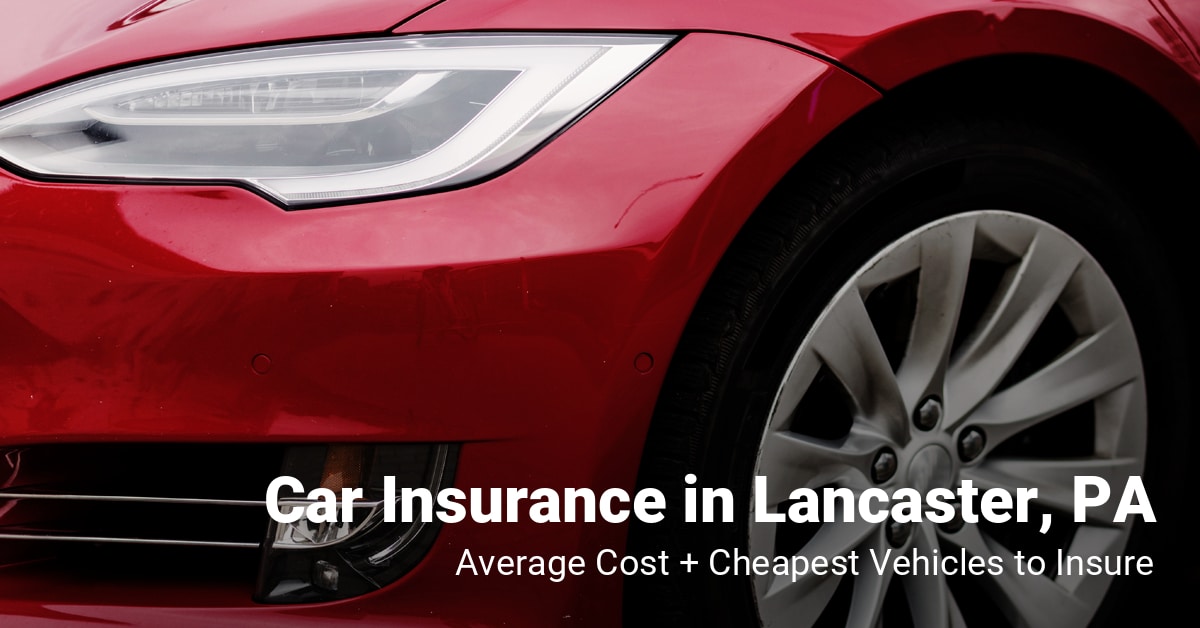 Lancaster, PA, car insurance cost and cheapest vehicles to insure