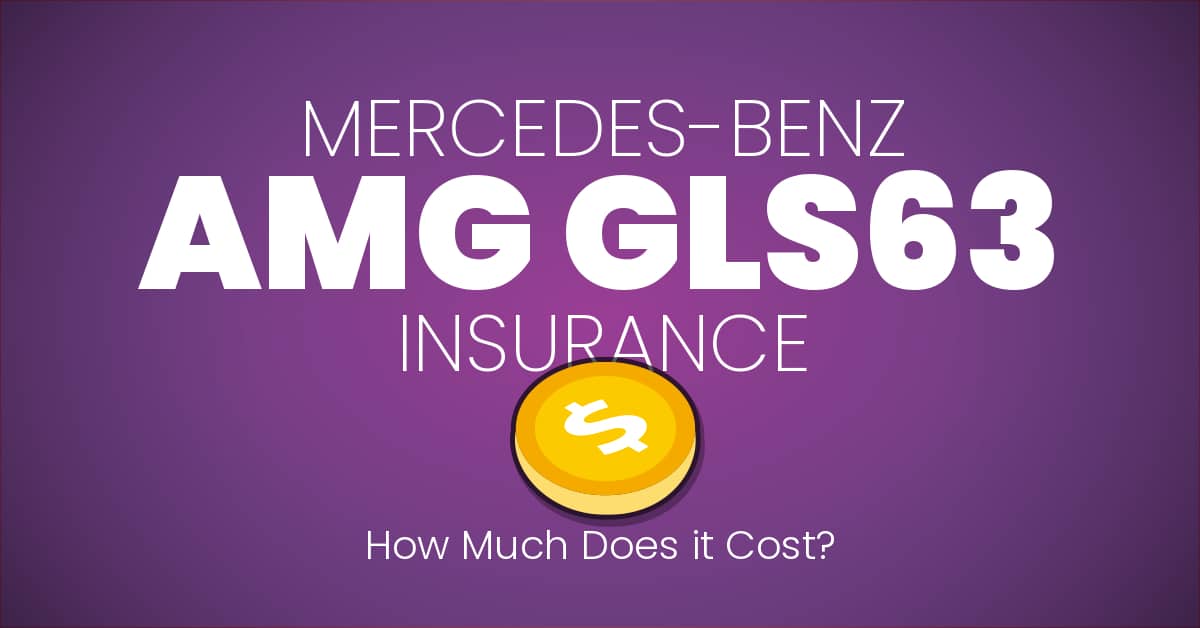 MercedesBenz AMG GLS63 Insurance Cost for 2022 Rates + Rankings