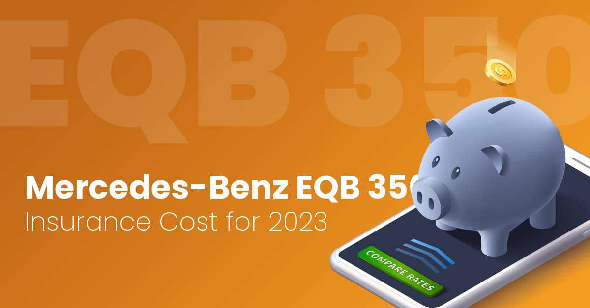 MercedesBenz EQB 350 Insurance Cost 2023 Rates & Rankings