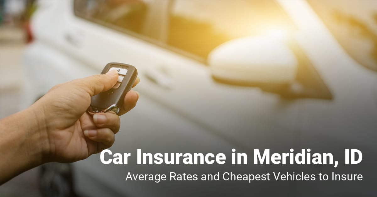 Meridian, ID, car insurance cost and cheapest vehicles to insure