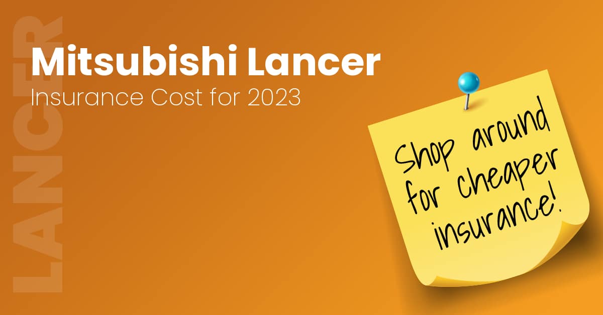 Mitsubishi Lancer Car Insurance Cost [2022 Rates + Rankings]