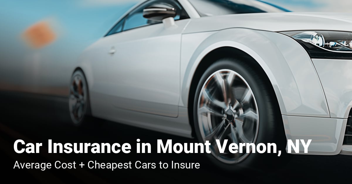 Mount Vernon, NY, car insurance cost and cheapest vehicles to insure