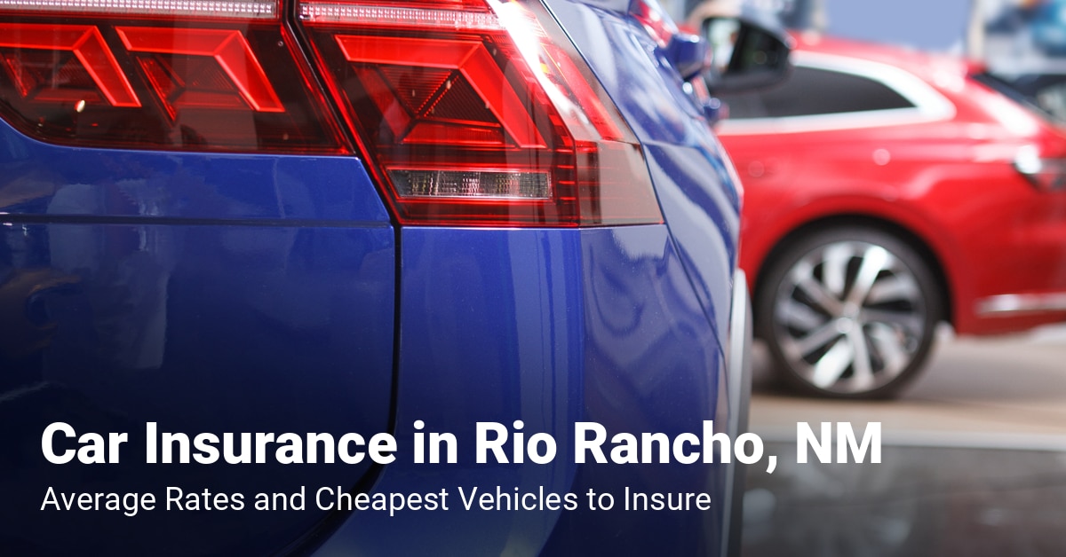 Rio Rancho, NM, car insurance cost and cheapest vehicles to insure