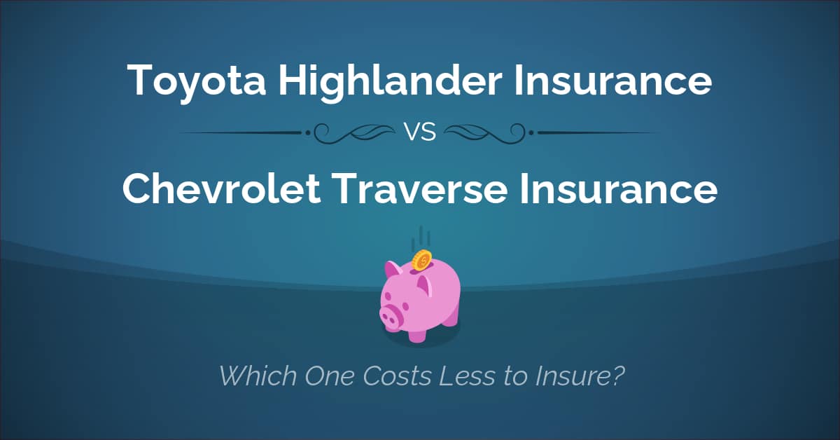 Toyota Highlander vs Chevrolet Traverse insurance comparison illustration