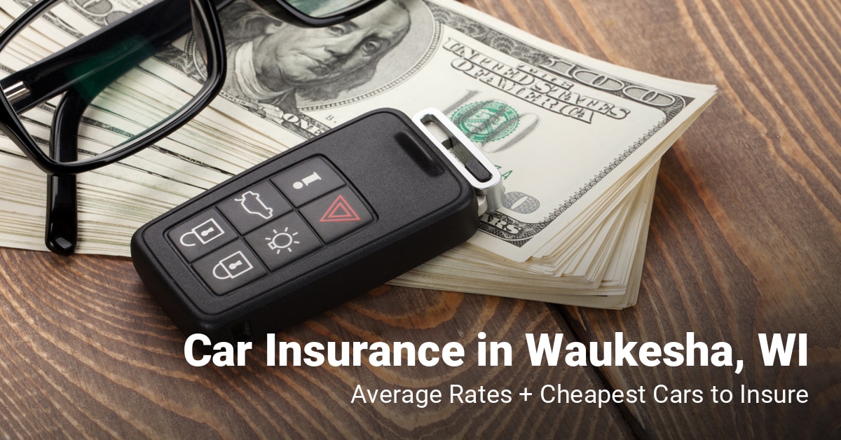 Waukesha, WI, car insurance cost and cheapest vehicles to insure
