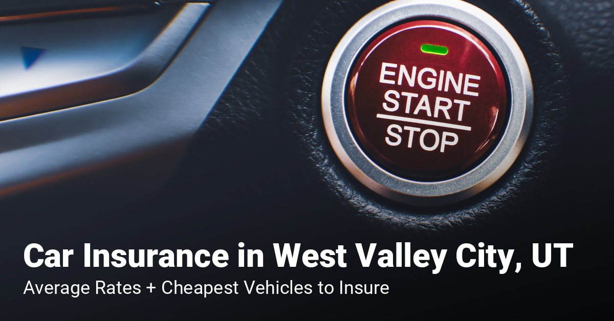 West Valley City, UT, car insurance cost and cheapest vehicles to insure